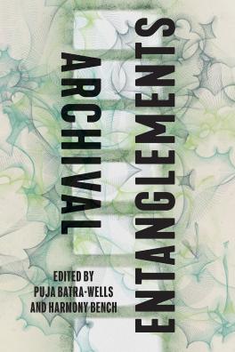 Book cover with text, Archival Enganglements