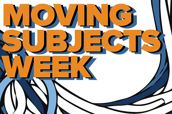 Moving Subjects Week text with blue, white and black illustration behind