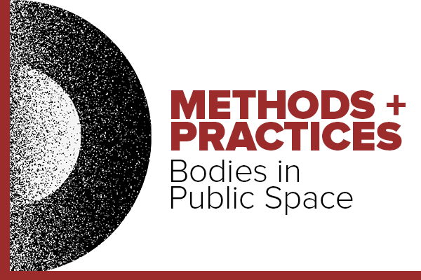 Geometric illustration with text: Methods + Practices Bodies in Public Space